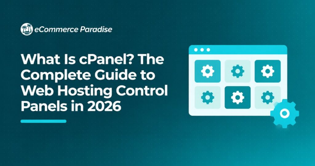 What Is cPanel? The Complete Guide to Web Hosting Control Panels in 2026