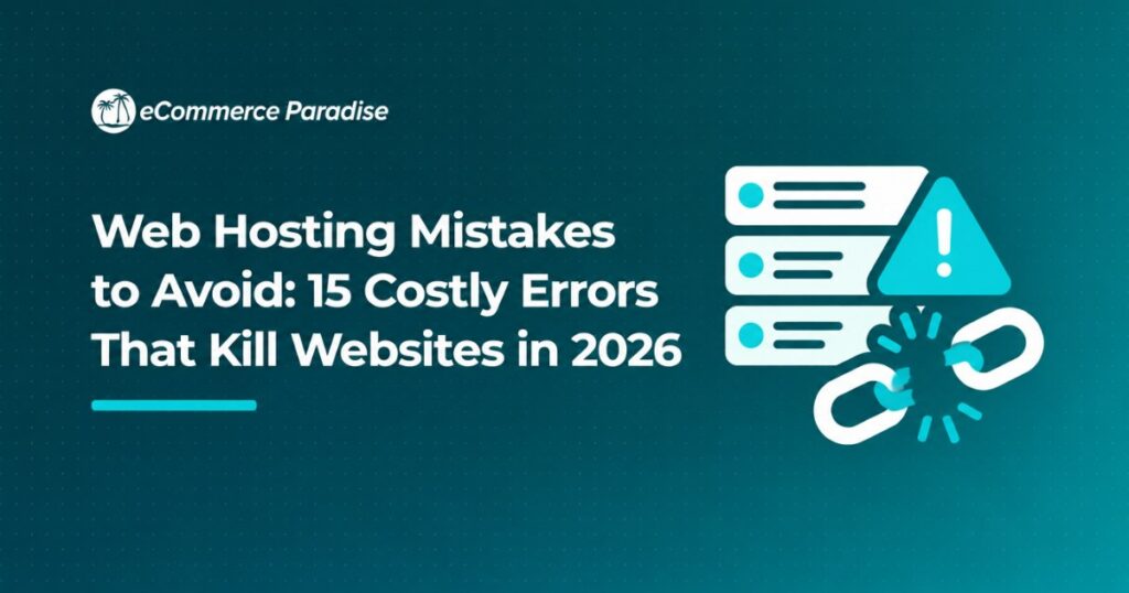 Web Hosting Mistakes to Avoid: 15 Costly Errors That Kill Websites in 2026