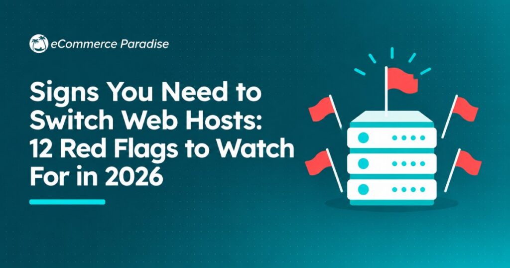 Signs You Need to Switch Web Hosts: 12 Red Flags to Watch For in 2026