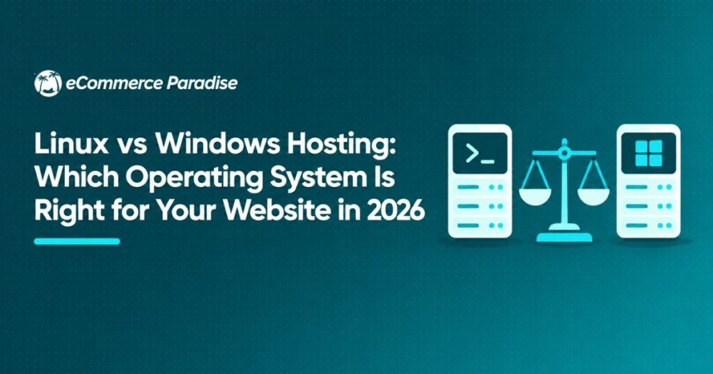 Linux vs Windows Hosting: Which Operating System Is Right for Your Website in 2026