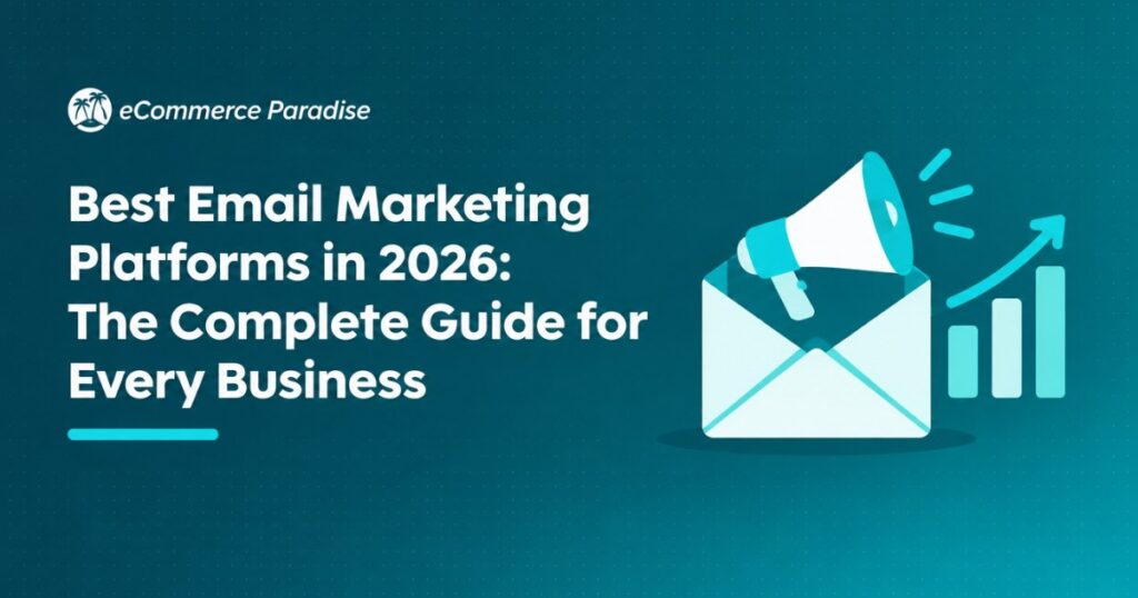Best Email Marketing Platforms in 2026: The Complete Guide for Every Business