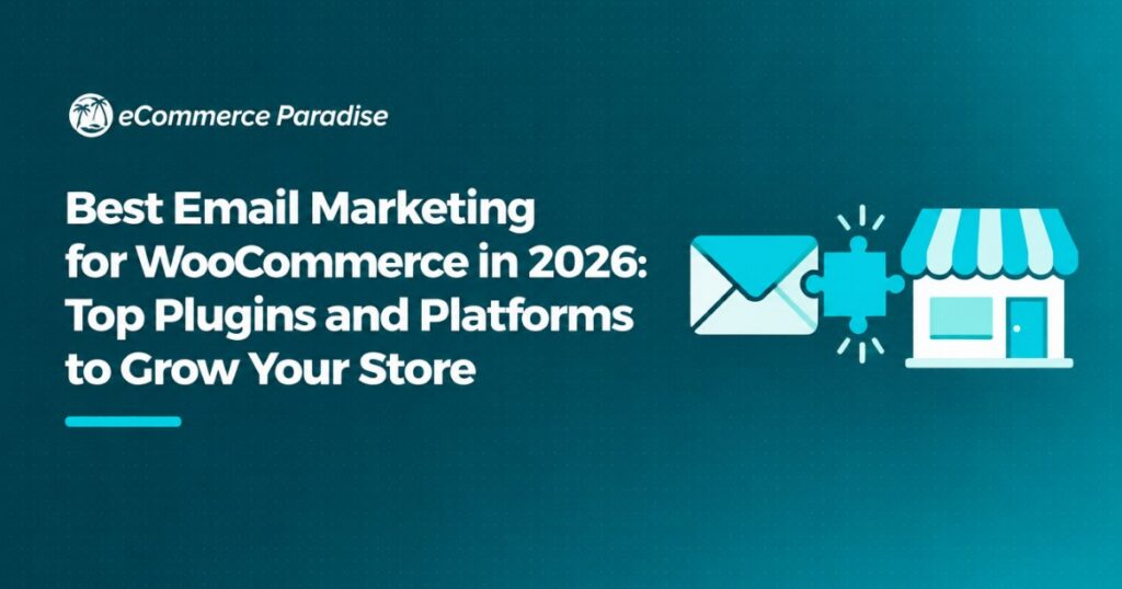 Best Email Marketing for WooCommerce in 2026: Top Plugins and Platforms to Grow Your Store
