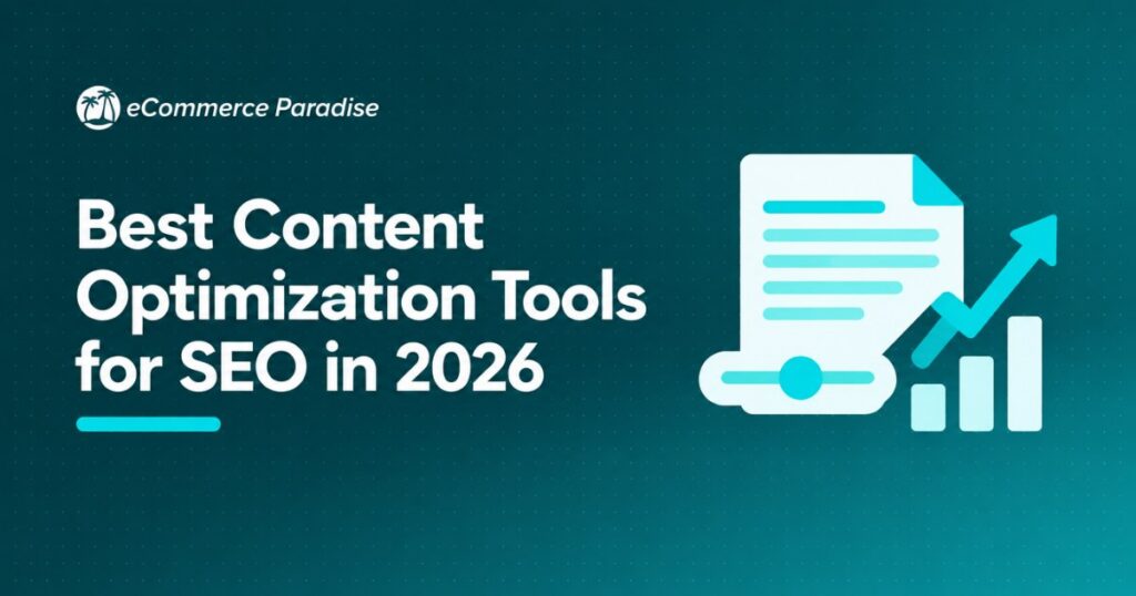 Best Content Optimization Tools for SEO in 2026: The Complete Guide to Software That Helps Your Ecommerce Blog Posts and Product Pages Rank Higher