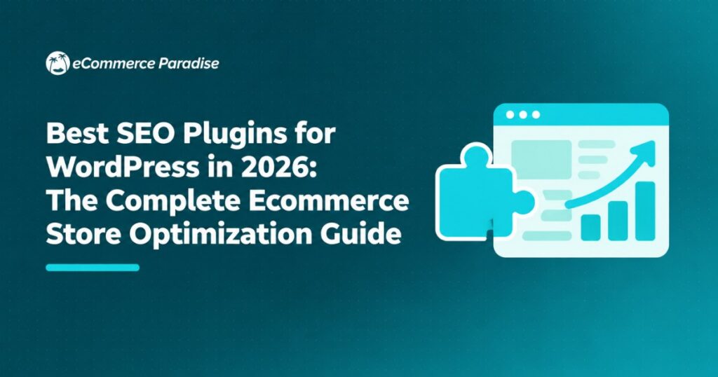 Best SEO Plugins for WordPress in 2026: The Complete Ecommerce Store Optimization Guide