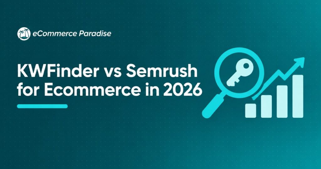 KWFinder vs Semrush for Ecommerce in 2026: Which Keyword Research Tool Is Better for High-Ticket Dropshipping?