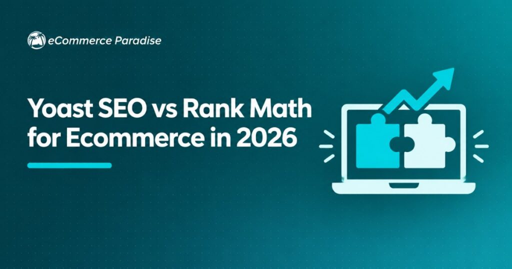 Yoast SEO vs Rank Math for Ecommerce in 2026: Which WordPress SEO Plugin Is Better for High-Ticket Dropshipping Stores?