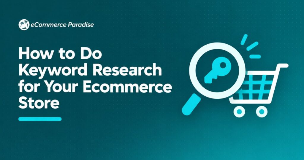 How to Do Keyword Research for Your Ecommerce Store