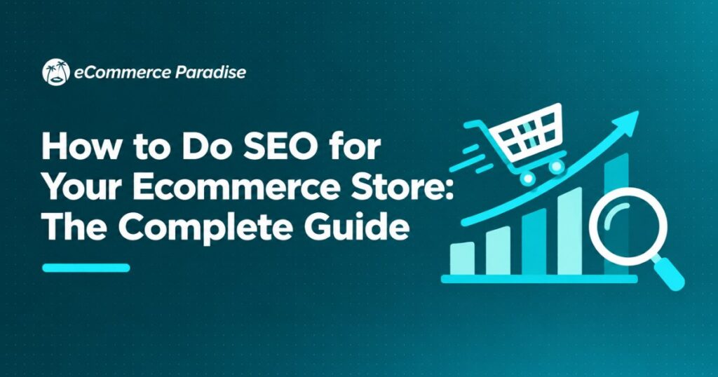 How to Do SEO for Your Ecommerce Store: The Complete Guide
