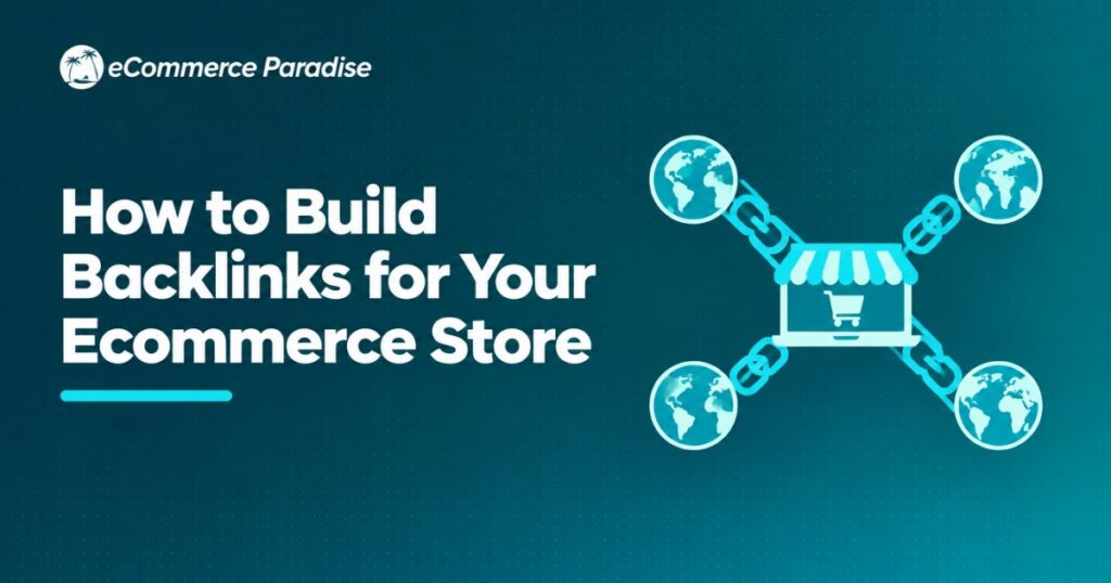 How to Build Backlinks for Your Ecommerce Store