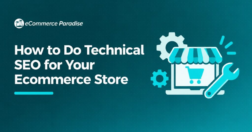 How to Do Technical SEO for Your Ecommerce Store