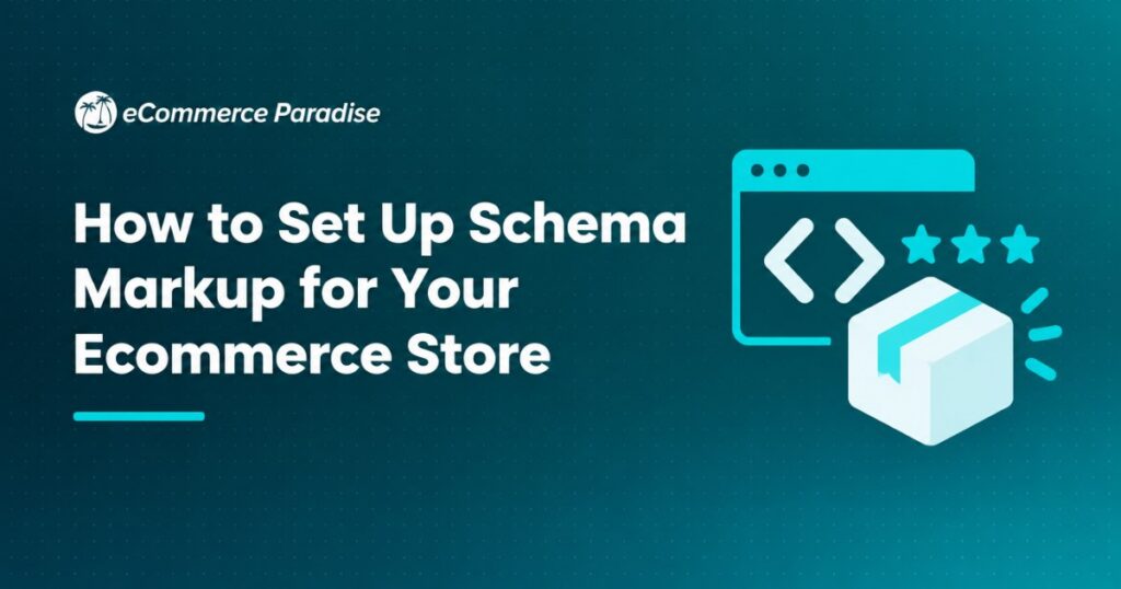 How to Set Up Schema Markup for Your Ecommerce Store
