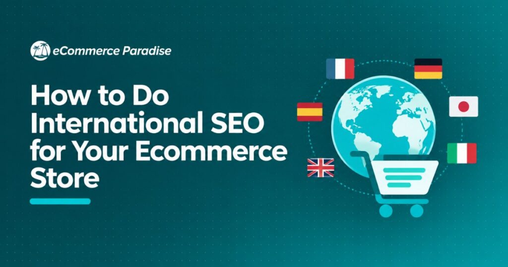 How to Do International SEO for Your Ecommerce Store