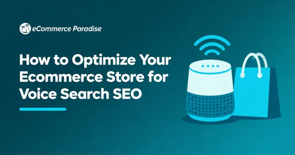 How to Optimize Your Ecommerce Store for Voice Search SEO