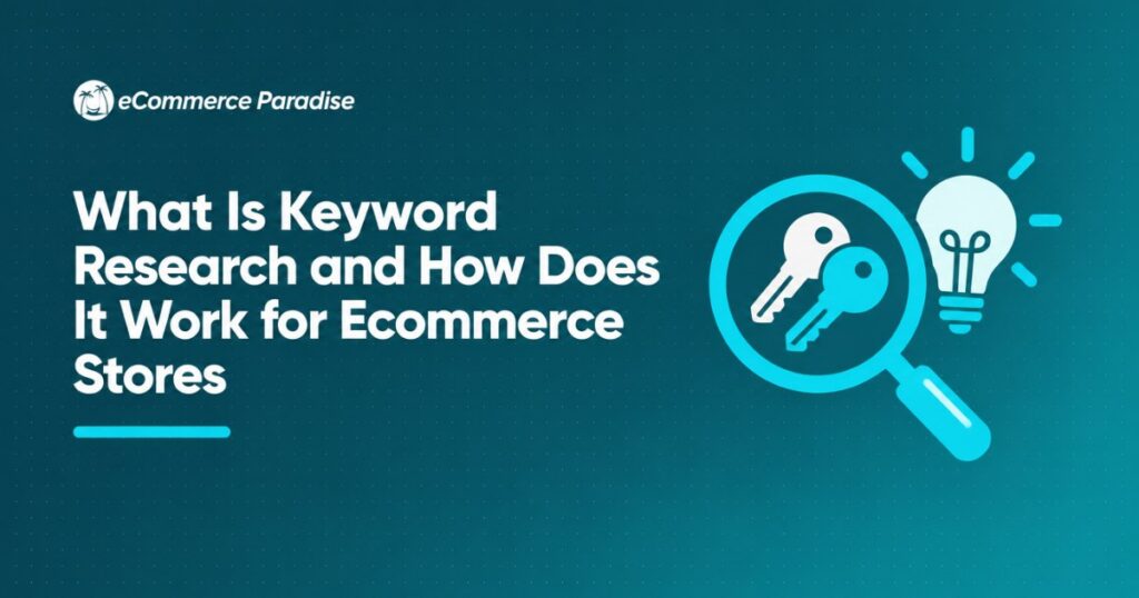 What Is Keyword Research and How Does It Work for Ecommerce Stores