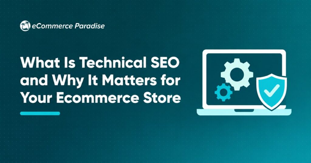 What Is Technical SEO and Why It Matters for Your Ecommerce Store
