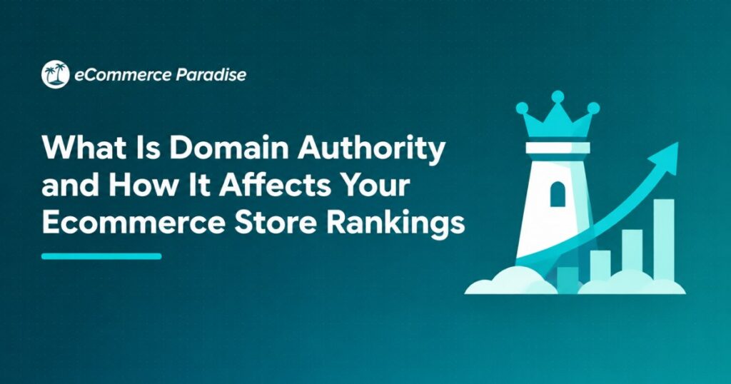 What Is Domain Authority and How It Affects Your Ecommerce Store Rankings