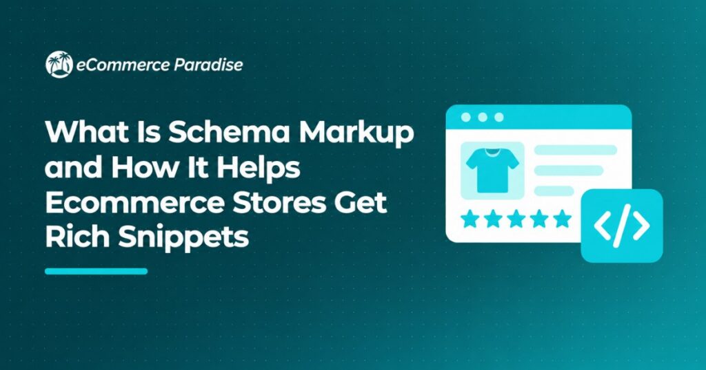 What Is Schema Markup and How It Helps Ecommerce Stores Get Rich Snippets