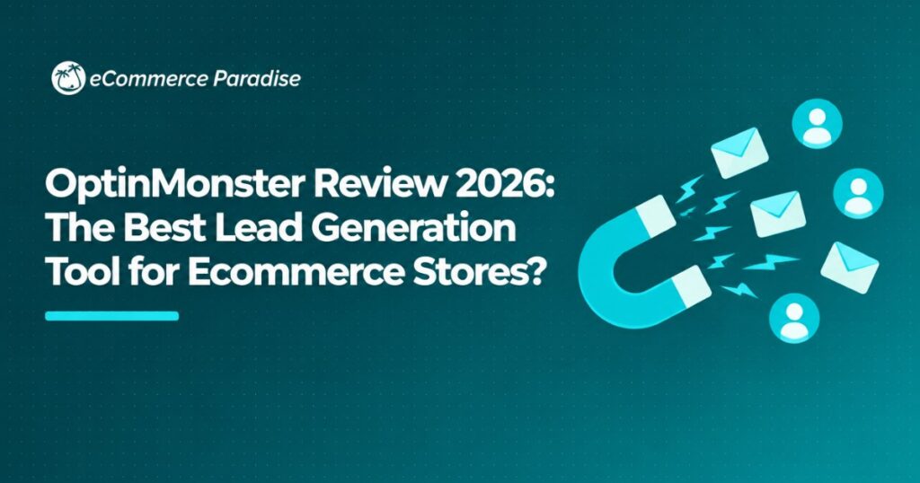 OptinMonster Review 2026: The Best Lead Generation Tool for Ecommerce Stores?