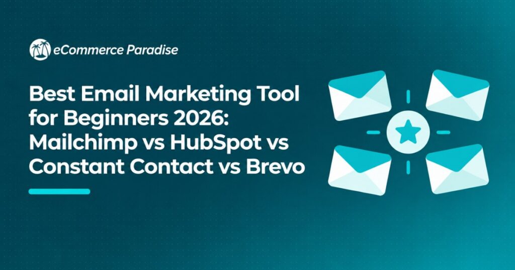 Best Email Marketing Tool for Beginners 2026: Mailchimp vs HubSpot vs Constant Contact vs Brevo