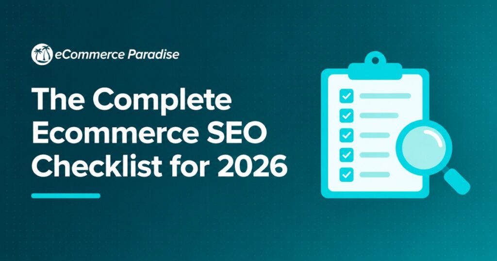 The Complete Ecommerce SEO Checklist for 2026