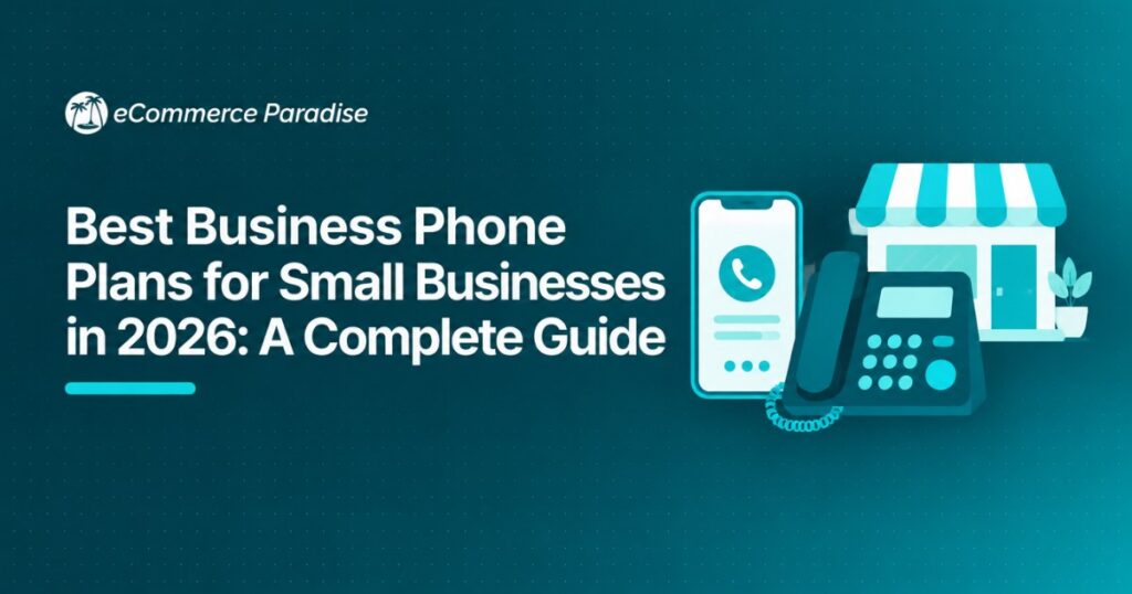 Best Business Phone Plans for Small Businesses in 2026: A Complete Guide