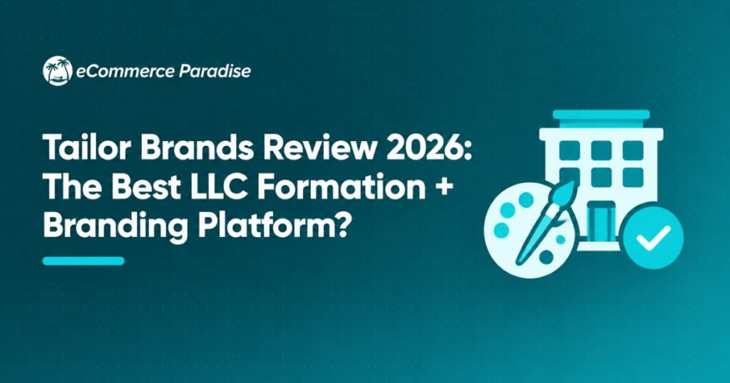 Tailor Brands Review 2026: The Best LLC Formation + Branding Platform?