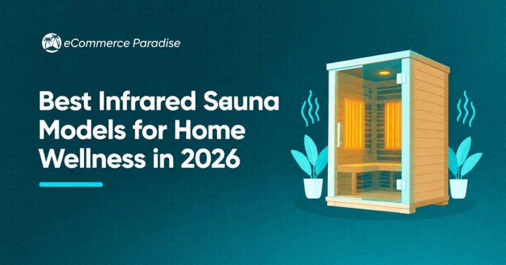 Best Infrared Sauna Models for Home Wellness in 2026