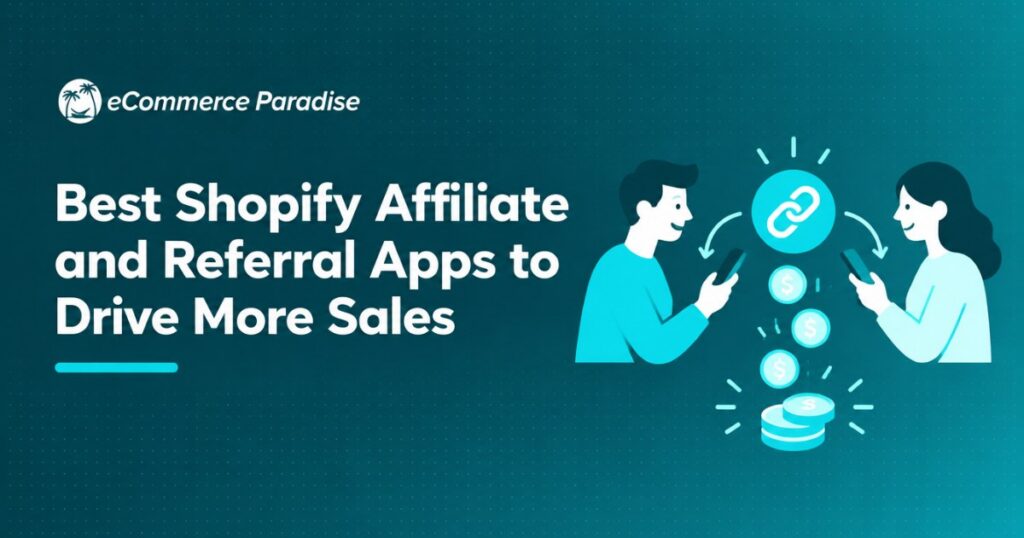 Best Shopify Affiliate and Referral Apps to Drive More Sales