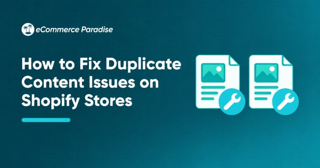 How to Fix Duplicate Content Issues on Shopify Stores