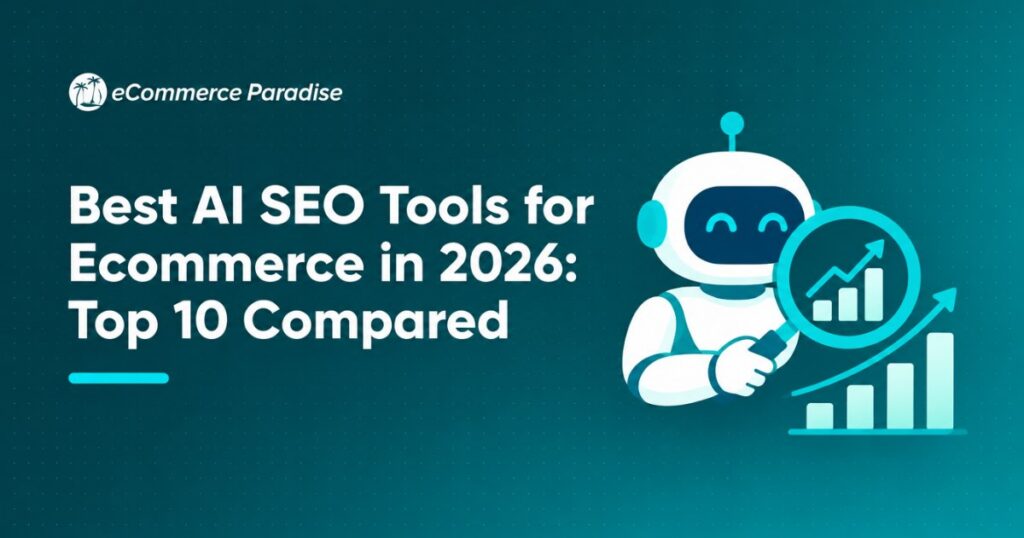 Best AI SEO Tools for Ecommerce in 2026: Top 10 Compared