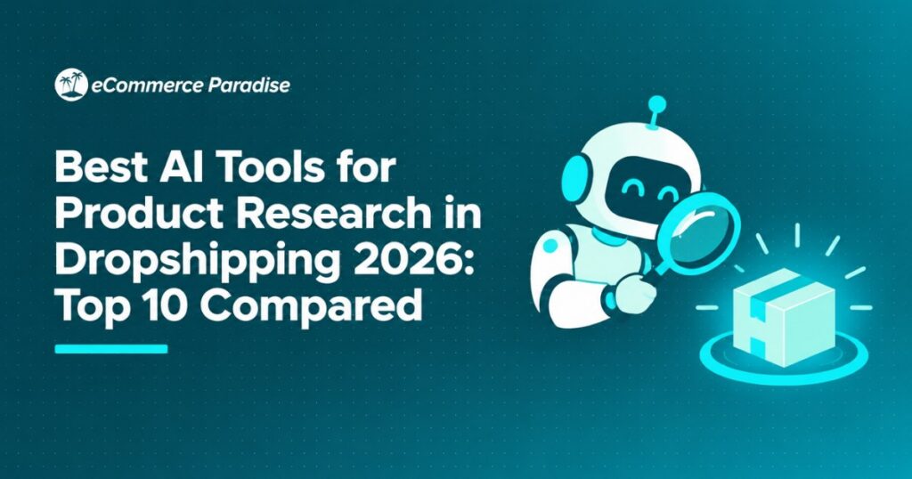 Best AI Tools for Product Research in Dropshipping 2026: Top 10 Compared
