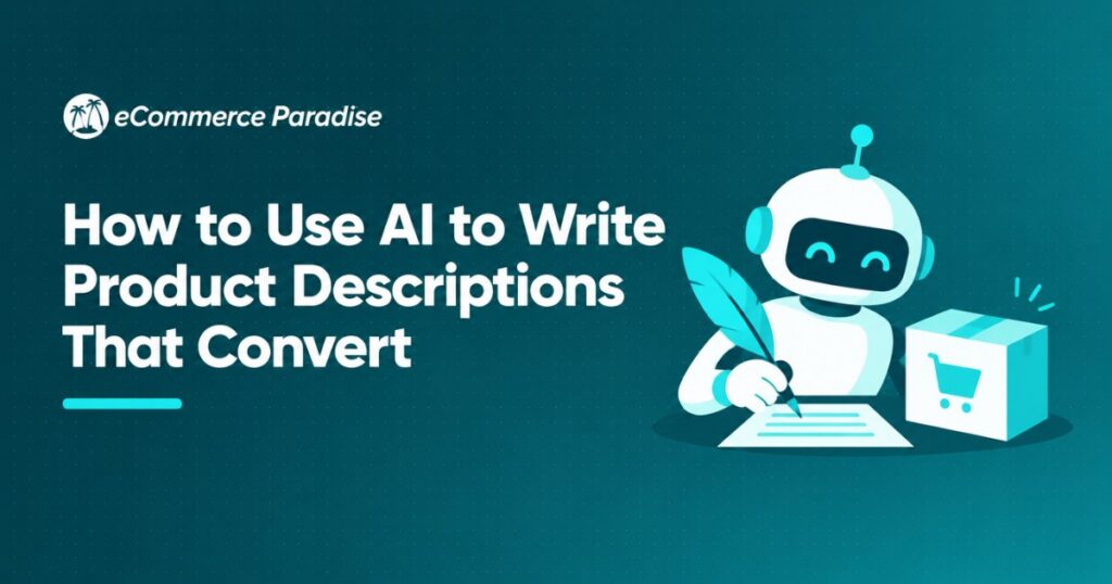 How to Use AI to Write Product Descriptions That Convert
