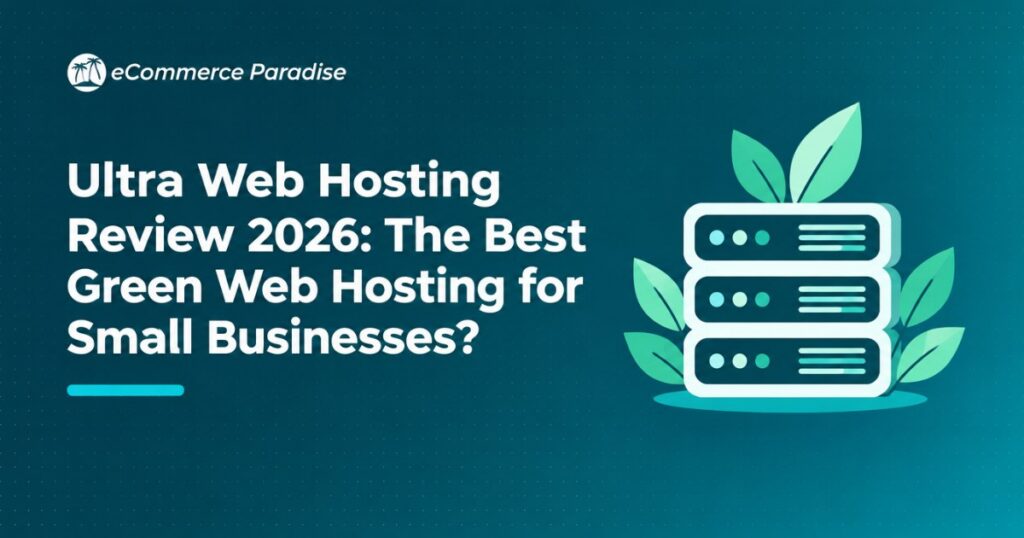 Ultra Web Hosting Review 2026: The Best Green Web Hosting for Small Businesses?