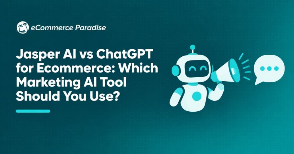 Jasper AI vs ChatGPT for Ecommerce: Which Marketing AI Tool Should You Use?