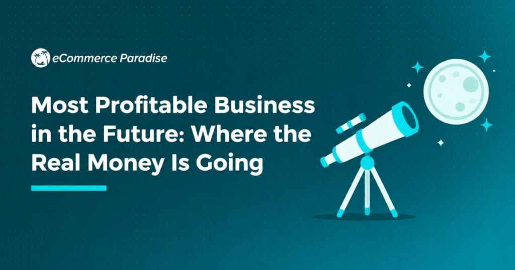 Most Profitable Business in the Future: Where the Real Money Is Going