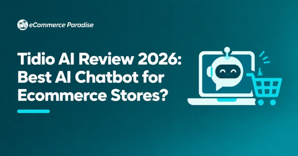 Tidio AI Review 2026: Best AI Chatbot for Ecommerce Stores?