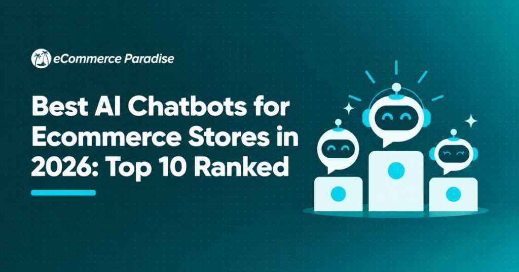 Best AI Chatbots for Ecommerce Stores in 2026: Top 10 Ranked