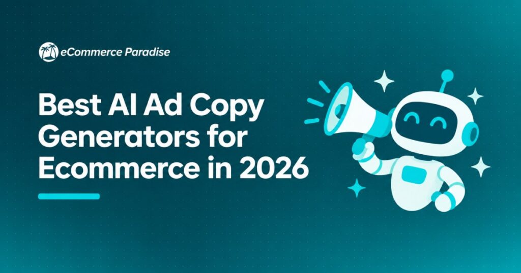 Best AI Ad Copy Generators for Ecommerce in 2026
