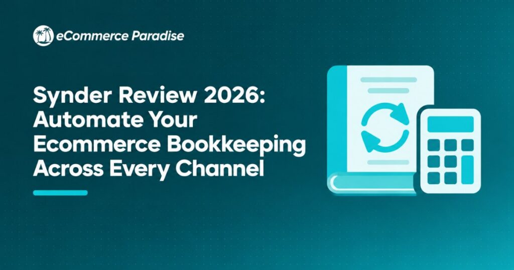 Synder Review 2026: Automate Your Ecommerce Bookkeeping Across Every Channel
