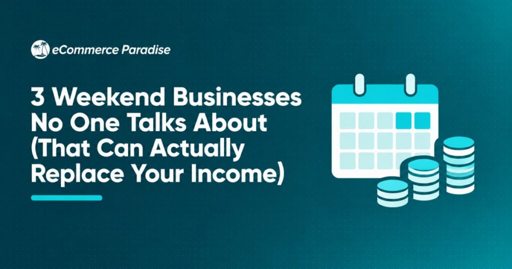 3 Weekend Businesses No One Talks About (That Can Actually Replace Your Income)