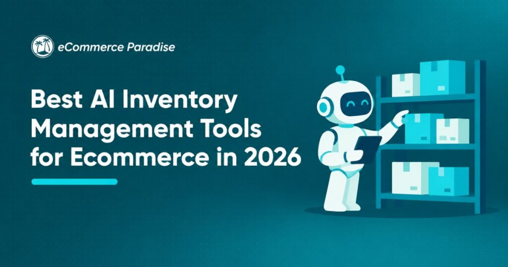 Best AI Inventory Management Tools for Ecommerce in 2026