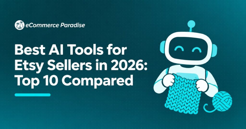 Best AI Tools for Etsy Sellers in 2026: Top 10 Compared