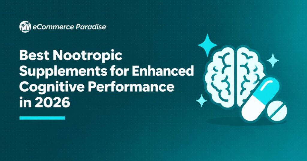 Best Nootropic Supplements for Enhanced Cognitive Performance in 2026