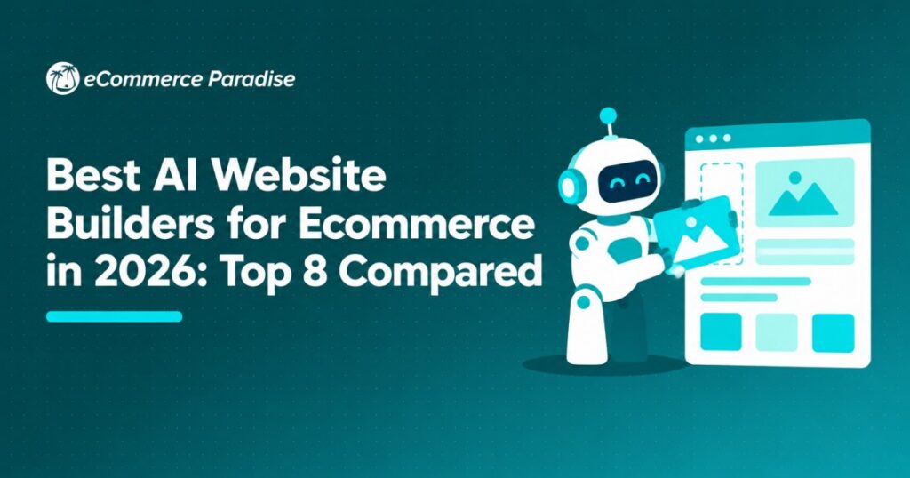 Best AI Website Builders for Ecommerce in 2026: Top 8 Compared