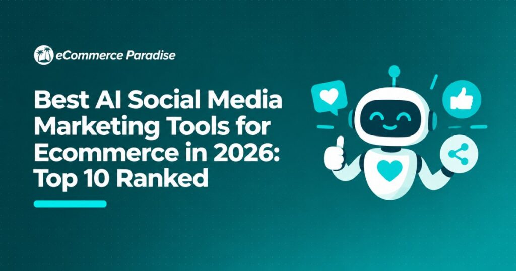 Best AI Social Media Marketing Tools for Ecommerce in 2026: Top 10 Ranked