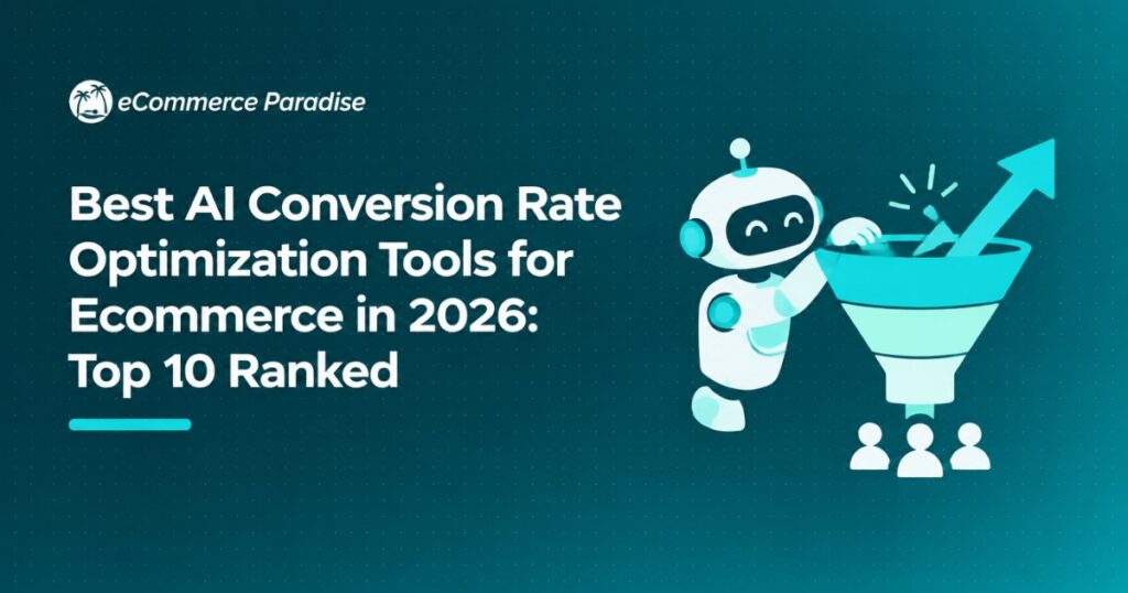 Best AI Conversion Rate Optimization Tools for Ecommerce in 2026: Top 10 Ranked