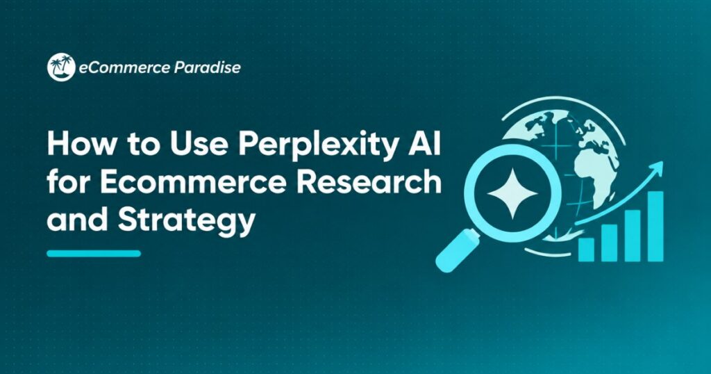 How to Use Perplexity AI for Ecommerce Research and Strategy