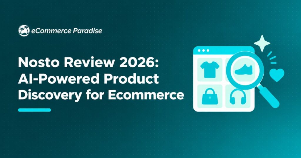Nosto Review 2026: AI-Powered Product Discovery for Ecommerce