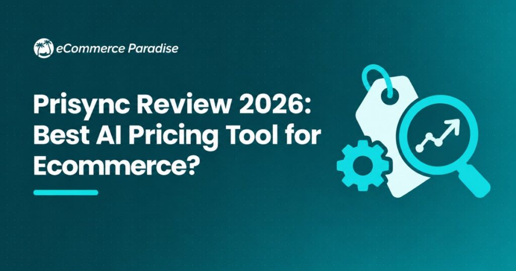 Prisync Review 2026: Best AI Pricing Tool for Ecommerce?