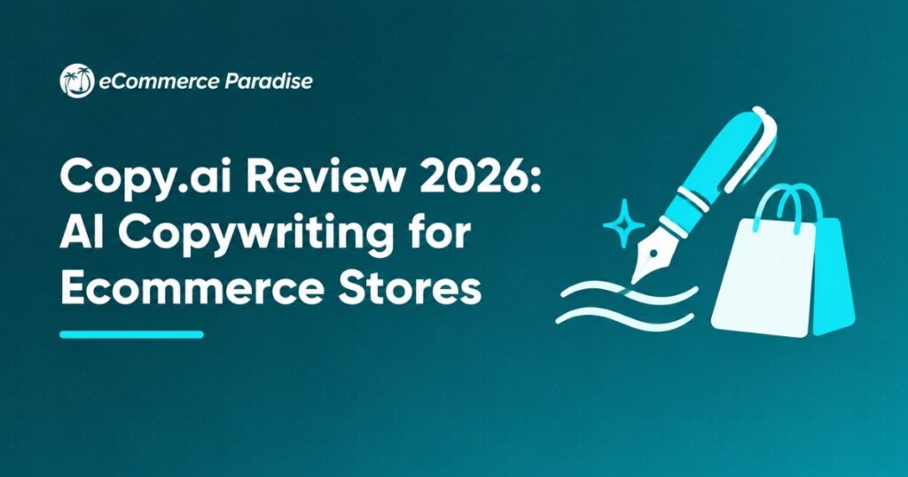 Copy.ai Review 2026: AI Copywriting for Ecommerce Stores